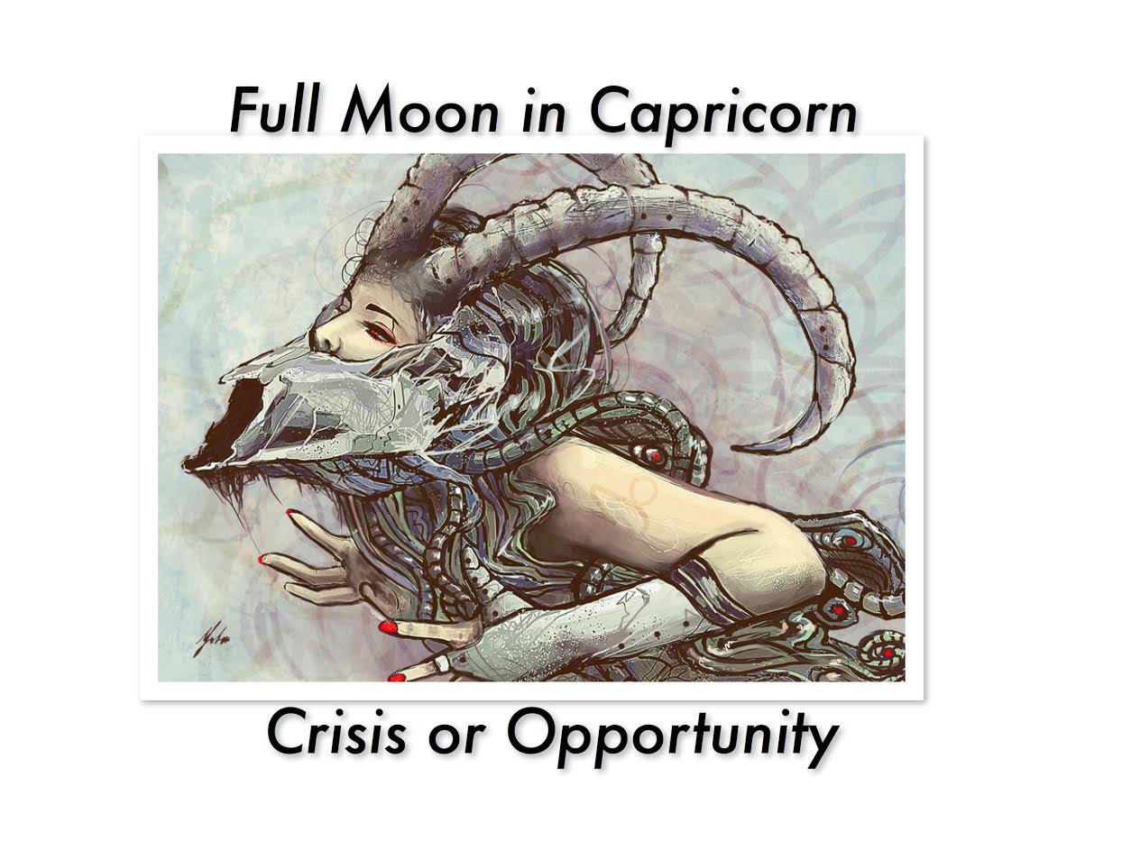 July 1st Full Moon in Capricorn/Choose your way…. Crisis or
