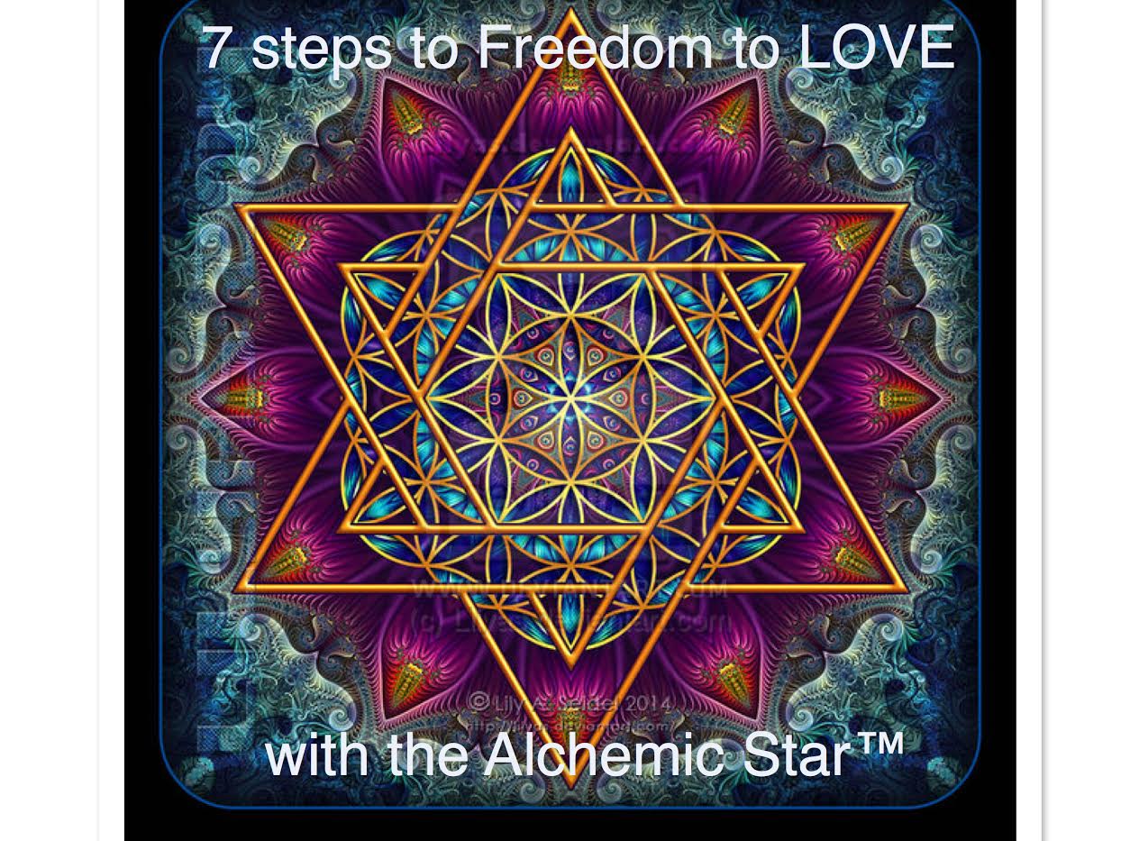 Seven Steps to Freedom to LOVE with the Alchemic Star™