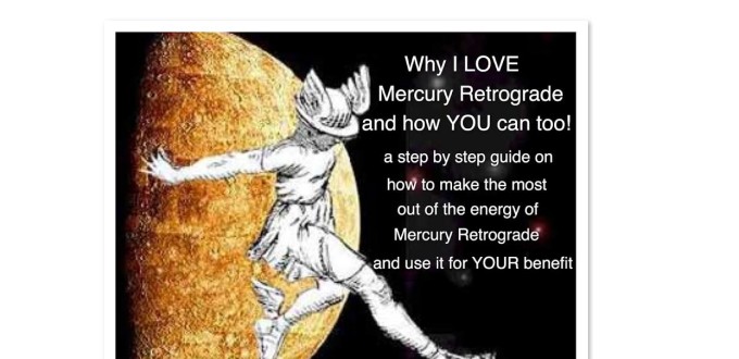 Why I love Mercury Retrograde and YOU can too!