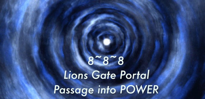 8~8~8  Abundance and Empowerment ~ ENTER THE LIONS GATE PORTAL