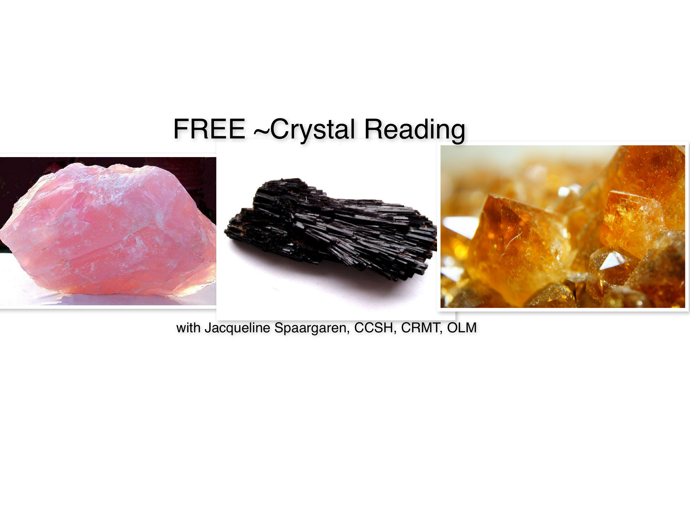 FREE!! CRYSTAL READING with Jacqueline Spaargaren, Certified Crystal Shamanic Healer